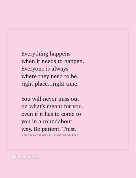 It Wont Always Be Like This Quotes, Need Something Good To Happen Quotes, Right Where I Need To Be Quotes, Where I Need To Be Quotes, Right Where You Need To Be, Right Things Happen At Right Time, Becoming Who You Are Meant To Be, What's For You Won't Pass You, You Can’t Lose What’s Meant For You