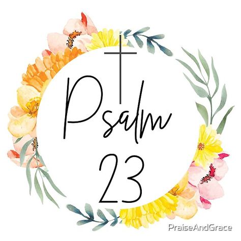 Psalm 23 by PraiseAndGrace | Redbubble Psalm 23, Psalms, To Share, I Love, Share It