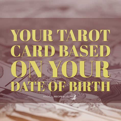 your personal tarot card based on birthday Tarot Birth Card Meaning, Birthday Tarot Card, Tarot Birth Card, Birthday Rituals, Birthday Tarot Spread, New Moon Rituals, Birth Cards, Wiccan Magic, Akashic Records