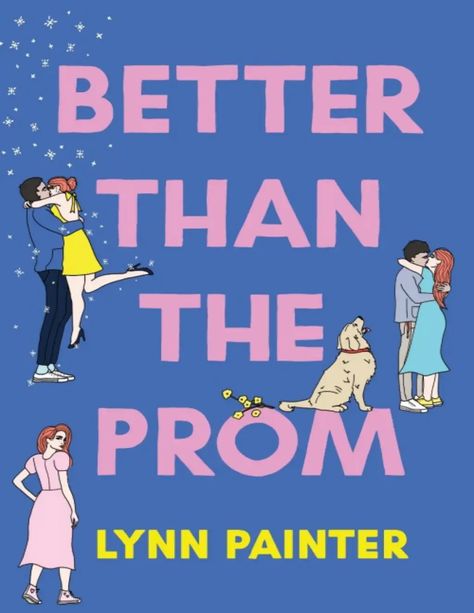 Better Than The Prom, Liz And Wes, Lynn Painter, Better Than The Movies, Romcom Books, Bookshelf Inspiration, Read Books Online Free, Free Books To Read, The Prom