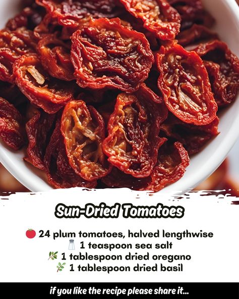 Here is the recipe for Sun-Dried Tomatoes: Ingredients: - 🍅 24 plum tomatoes, halved lengthwise - 🧂 1 teaspoon sea salt - 🫒 1 tablespoon dried oregano - 🌿 1 tablespoon dried basil - 🌶 1 tablespoon dried thyme Directions: 1. **Preheat oven:** Set your oven to 200 degrees F (95 degrees C). 2. **Prepare tomatoes:** Place the tomato halves on a baking sheet with the cut side up. 3. **Season tomatoes:** Sprinkle the sea salt, oregano, basil, and thyme evenly over the tomatoes. 4. **Bake tomato... Homemade Spice Mix, Dried Plums, Dried Basil, Dried Thyme, Baked Tomatoes, Homemade Spices, Spice Mix, Sun Dried Tomatoes, Plum Tomatoes