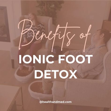 Regular Ionic Foot Detox Sessions Benefits | Health and MED – HEALTHandMED Ionic Foot Bath, Bath Benefits, Bath Detox, Healthy Life Hacks, Cleanse Your Body, Foot Bath, Detox Your Body, Optimal Health, Change In