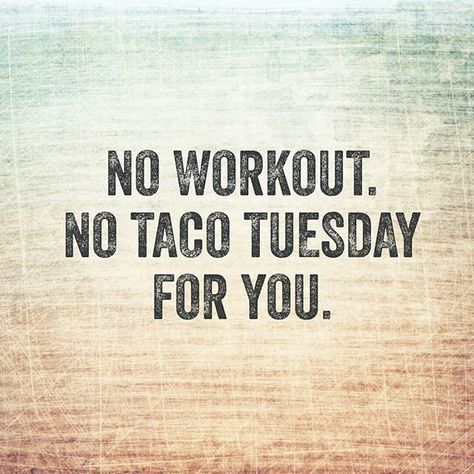 Happy Taco Tuesday, Fitness Before And After Pictures, Happy Taco, 5am Club, Workout Quotes, Beachbody Workouts, Tuesday Quotes, Health Workout, Fitness Business