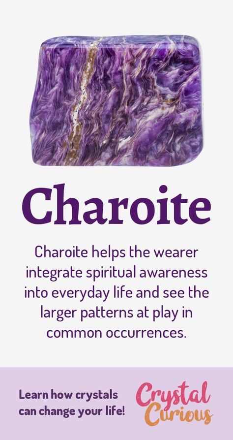 Charoite Meaning & Healing Properties. Charoite helps the wearer integrate spiritual awareness into everyday life and see the larger patterns at play in common occurrences. Learn all the crystal & gemstone properties and crystal healing for beginners at CrystalCurious.com. Chakra healing with stones, positive energy & vibrations, crystal meanings, crystal therapy. #newage #crystalhealing #positiveenergy #crystals #gemstones #energyhealing #crystalcurious Ancestralite Crystal Meaning, Healing Stones And Crystals Meanings, Charoite Meaning, Stone Meanings, Healing Techniques, Gemstone Properties, Crystals Healing Properties, Spiritual Crystals, Gemstone Meanings