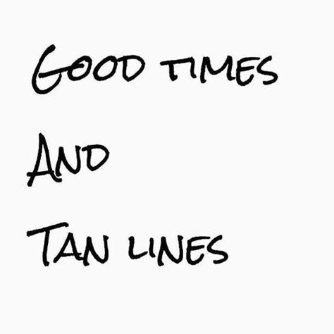 Watch Backgrounds, Good Times And Tan Lines, Summer Quotes, Tan Lines, Instagram Quotes, Instagram Captions, Pretty Words, Pretty Quotes, The Words