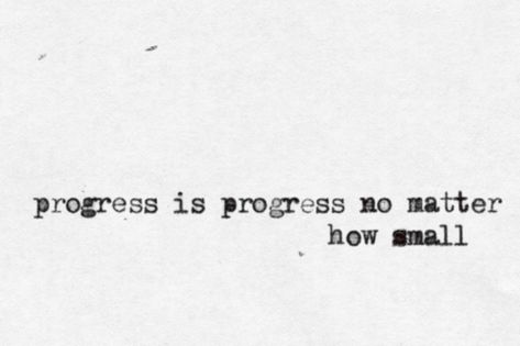 How About a Little Change? Small Step, Small Steps, Photo Quotes, Life Inspiration, No Matter How, Note To Self, The Words, Great Quotes, Beautiful Words