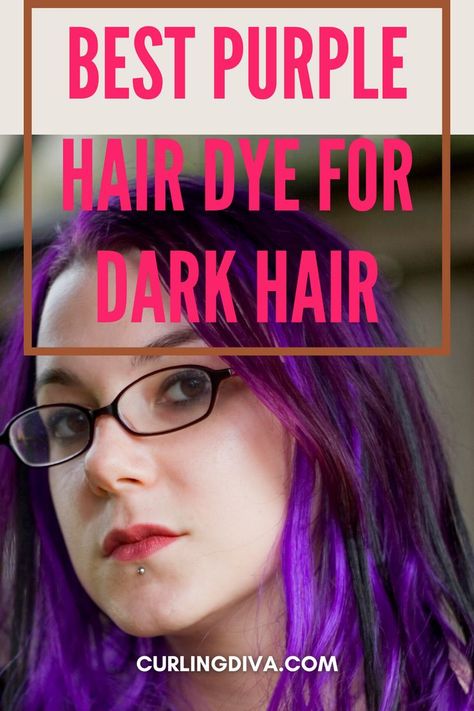 Best Purple Hair Dye for Dark Hair Colors That Compliment Purple, Dark Purple Hair Dye, Hair Dye For Dark Hair, Dye For Dark Hair, Best Purple Hair Dye, Two Tone Hair Color Ideas, Two Tone Hair Color, Purple Hair Dye, Manic Panic Hair Color