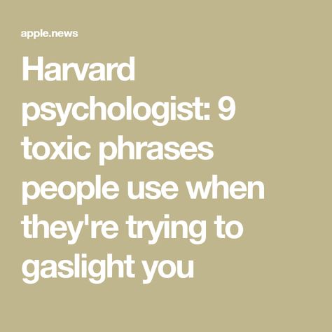 Harvard psychologist: 9 toxic phrases people use when they're trying to gaslight you Manipulating People Quotes, How To Respond To Gaslighting, Gaslighting Phrases, Manipulating People, Respond To Gaslighting, Being Aesthetic, Being Manipulated, Relationship Counselling, Narcissistic Behavior