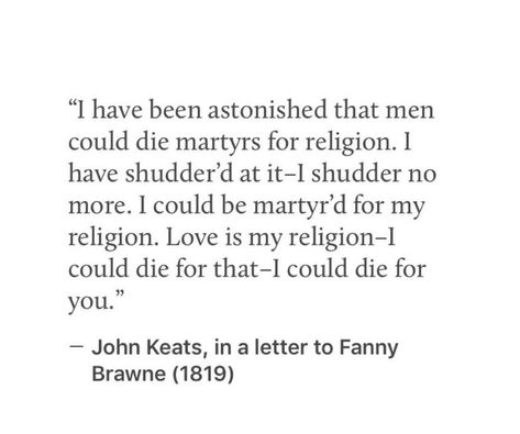 Martyr Quotes, Love Is My Religion, Son Gohan, Take Me To Church, John Keats, Oc Inspo, Quotes Poetry, Rare Words, Spiritual Journey