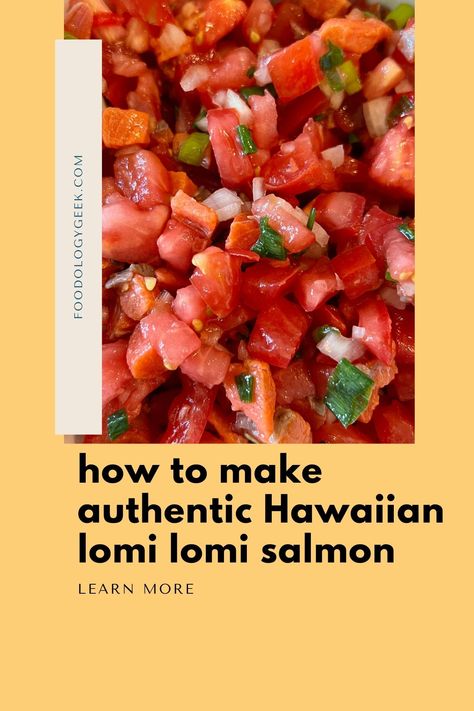 Hawaiian Salads, Lomi Salmon Recipe, Lomi Lomi Salmon Recipe, Hawaiian Sauce, Lomi Lomi Salmon, Hawaiian Salmon, Lomi Salmon, Christmas Luau, Traditional Hawaiian Food