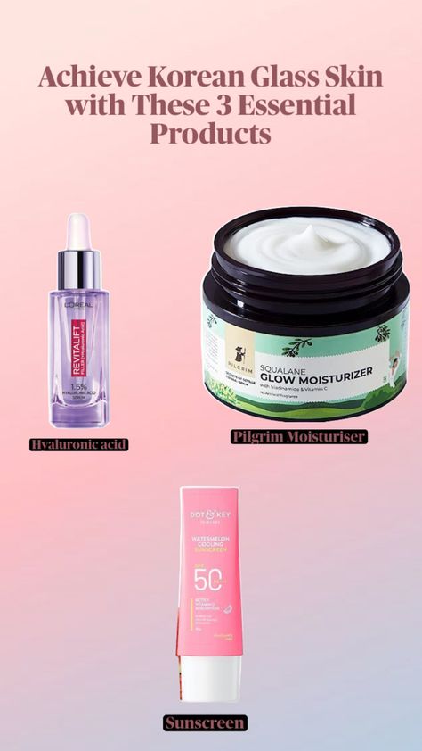 Image showcasing three skincare products: L’Oreal Paris Hyaluronic Acid Serum for deep hydration, Pilgrim Glow Moisturizer for a radiant complexion, and Dot & Key Suncream for sun protection and a smooth finish. Essential products for achieving Korean glass skin. Glow Moisturizer, Korean Glass Skin, Clear Skin Face, Essential Products, Hyaluronic Acid Serum, Dewy Skin, Glass Skin, Loreal Paris, Korean Skincare