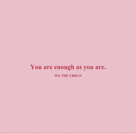 We The Urban Quotes Pink, Pink Positivity, Pretty Qoutes, Urban Quotes, Wholesome Quotes, Urban Quote, We The Urban, Friendship Encouragement, Enough Is Enough Quotes