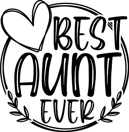 Auntie Svg Free, Best Auntie Ever, Aunt Life, Great Aunt, Can Design, Cricut, Glass, Design