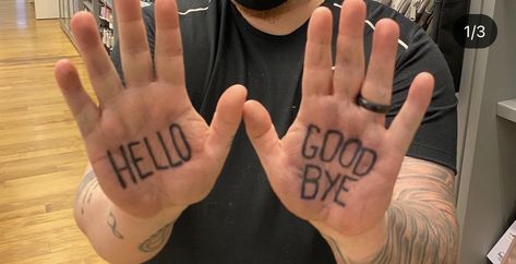 Hello Goodbye Hand Tattoos, Hello Goodbye Tattoo, Shameless Tattoo Ideas, Goodbye Tattoo, Shameless Dr, Hello Goodbye, Hand Poke, Umbrella Academy, Tattoo Stencils