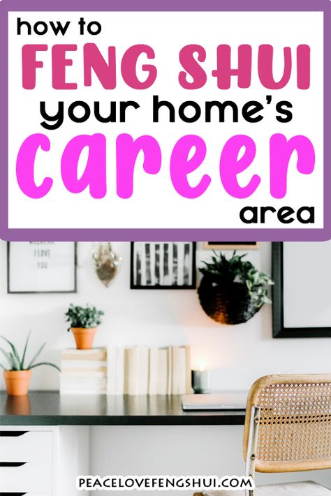 Your home's feng shui career area helps with: job success, finding a new job, finding your path in life, and more! How to feng shui your home's career area! #fengshui #fengshuitips #home #career Feng Shui Bedroom With Desk Layout, Feng Shui Fame Area Decor, Career Feng Shui, Feng Shui Career Area, Feng Shui Career Area Decor, Feng Shui Stairs, Feng Shui Office Layout, Feng Shui Your Desk, Feng Shui Home Office