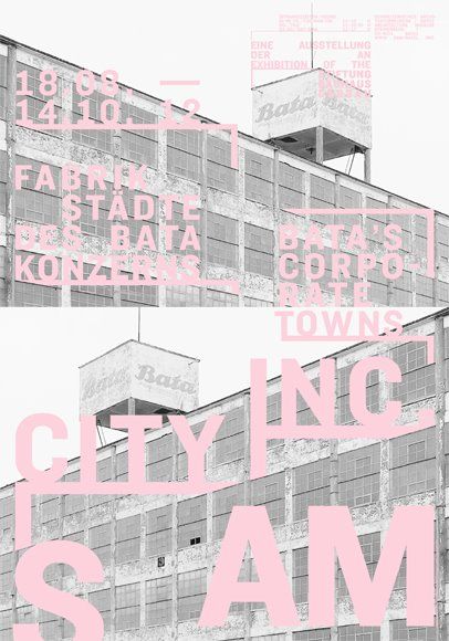 City Inc. – Bata’s Corporate Towns on view until October 14th 2012 at SAM… Architecture Museum, Museum Poster, Swiss Design, Typography Layout, Pink Posters, Poster Ads, Poster Layout, Interaction Design, Font Design