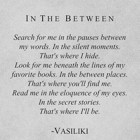 In The Between -Vasiliki (Instagram: vasiliki_poetry) #vasiliki #vasilikipoetry Meaningful Poems, Poetic Quote, Poetic Words, Short Poems, Poetry Inspiration, Author Quotes, Literature Quotes, Poetry Words, Writing Poetry