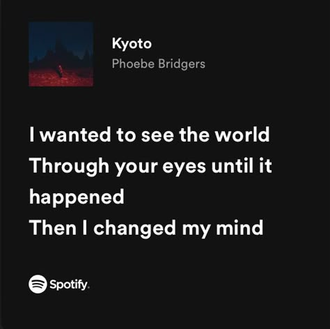 Pheobe Bridgers Kyoto, Kyoto Phoebe Bridgers Lyrics, Punisher Phoebe Bridgers Lyrics, Kyoto Lyrics, Music Lines Quotes, Phoebe Bridgers Quotes, Kyoto Phoebe Bridgers, Pheobe Bridgers Lyrics, Phoebe Lyrics