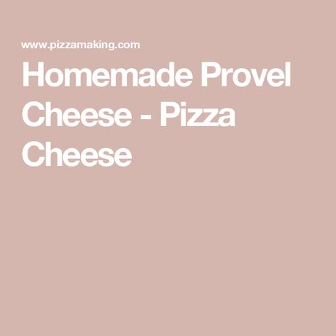 Homemade Provel Cheese - Pizza Cheese Provel Cheese, Pizza Cheese, Smoked Cheese, I Love Pizza, Smoked Gouda, Monterey Jack, American Cheese, White Cheddar, Love Pizza