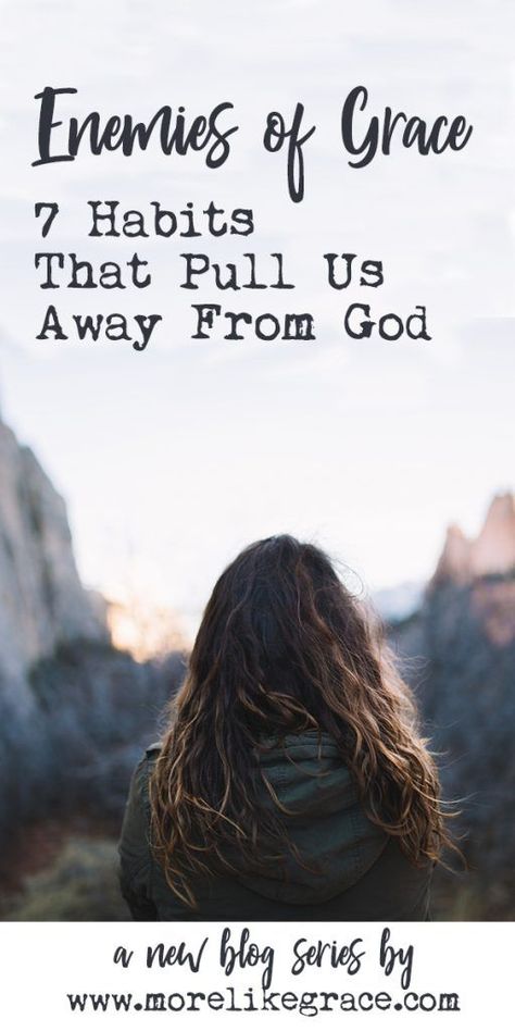 Enemies of Grace: 7 Habits That Pull Us Away From God | More Like Grace Youth Devotions, Jail Ministry, Grace Quote, Gods Grace Quotes, God Wisdom, Life Encouragement, God Grace, Grace Quotes, Grace Christian