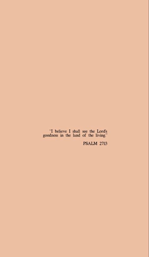 background Psalm 27:13 Wallpaper, Psalm 27 13, Land Of The Living, Scripture Quotes, Words Of Encouragement, Bible Verse, Cool Words, Psalms, Verses