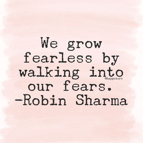 We grow fearless by walking into our fears. Inspirational quote. Paris Italy, Brave Quotes, Fear Quotes, Craft Clay, Overcoming Challenges, Spark Joy, Clay Design, Elegant Art, Wise Quotes