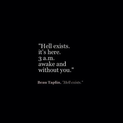 Beau Taplin Quotes, Without You Quotes, Missing You Quotes, Life Quotes Love, You Quotes, 3 Am, Phone Calls, Without You, Lyric Quotes