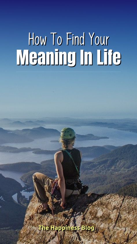 How To Find Meaning In Life When Life Is A Struggle? Psychology Blog, Meaning In Life, Finding Meaning In Life, The Meaning Of Life, Self Actualization, Pursuit Of Happiness, Hero's Journey, Finding Purpose, What Is Meant