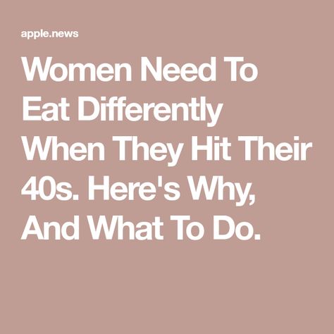 Women Need To Eat Differently When They Hit Their 40s. Here's Why, And What To Do. Meal Plan Women, Health Eating Plan, Best Healthy Diet, Daily Meal Plan, Better Diet, Plant Based Diet Recipes, Nutrition Guidelines, 7 Day Meal Plan, Diet Plans For Women