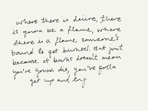 where there is a flame someone's bound to get burned. But just because it burns doesn't mean you're gonna die ! pinkkkkkk - try P Nk Quotes, Try Song, Song Lyric Tattoos, Pink Lyrics, Lyrics Tattoo, Lyric Tattoos, Meaningful Lyrics, Dont Kill My Vibe, Perfection Quotes