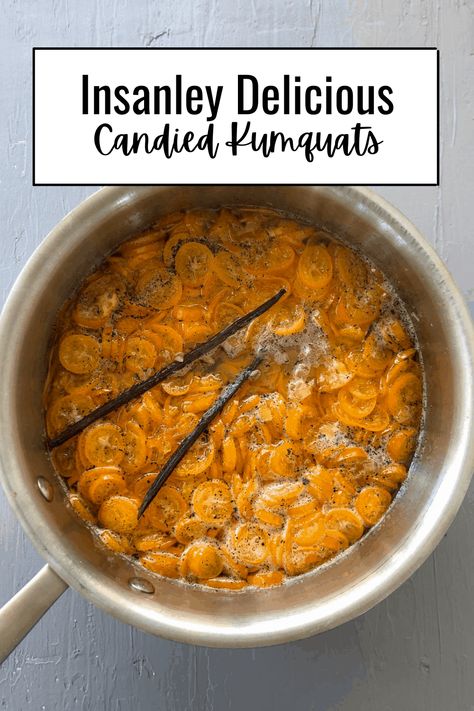 Insanely Delicious Candied Kumquats - The Frizzled Leek Candied Kumquats, Kumquat Recipes, Whole 30 Snacks, Salad Toppers, Candied Ginger, Hot Cross Buns, Jams & Jellies, Delicious Cocktails, Fruit In Season