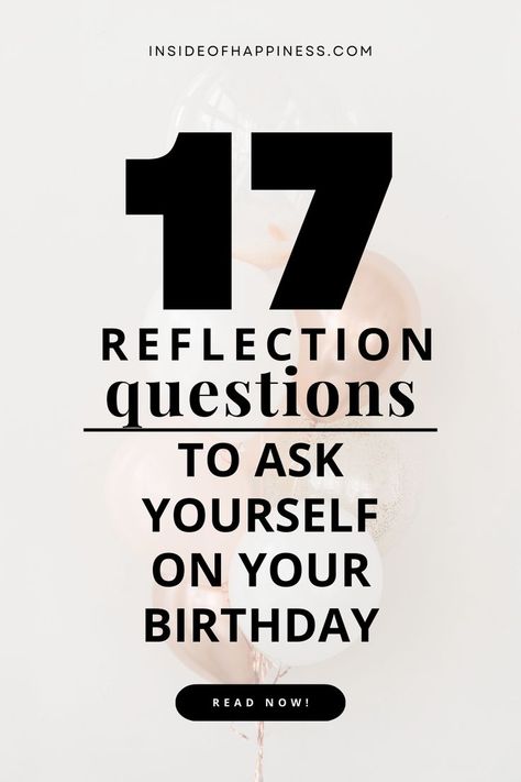 Birthday Reflection Quotes Life, Birthday Self Reflection, Birthday Goals For The Year, Birthday Journaling Prompts, Questions To Reflect On Past Year, Journal Prompts For Birthday, Yearly Reflection Questions, Birthday Reflection Journal Prompts, Birthday Reflection Questions