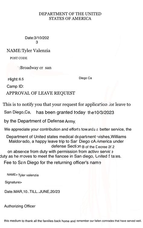 DEPARTMENT Of THE UNITED STATES Of AMERICA Date:29/3/2023 post code: EH7-4QY NAME:Tyler Valenzia STATE:San Diego address: Warriston, England CAM:ID,alb_ptr3219 1. APPROVAL OF LEAVE REQUEST Tyler Valenzia Address:Warriston, England state:United Kingdom,WarristonENG, This is to notify you that your request for application for leave to Warriston, England has been granted today the 29/3/2023 by the Department of Defense, USA Army. We appreciate your contribution a United States Army Wallpaper, Iphone Wallpaper Canada, Department Of Defense, Army Retirement, Army Usa, Airport Pictures, Delivery Pictures, Good Night Flowers, Army Pics