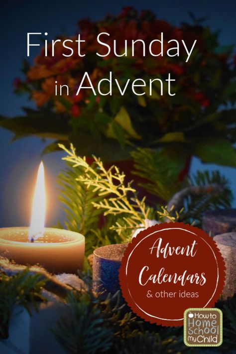 First Advent Sunday, 1st Sunday Of Advent, Advent Sunday, Make An Advent Calendar, First Sunday Of Advent, Connection With God, Advent Calendar Ideas, How To Homeschool, Liturgical Seasons