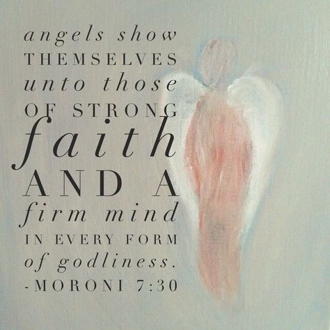 Angels lds scripture Moroni 7:30 Angel Quotes Aesthetic, Lds Christmas, Kjv Scripture, Angels Art, Angel Show, Lds Scriptures, Angel Quotes, Finding Jesus, Strong Faith