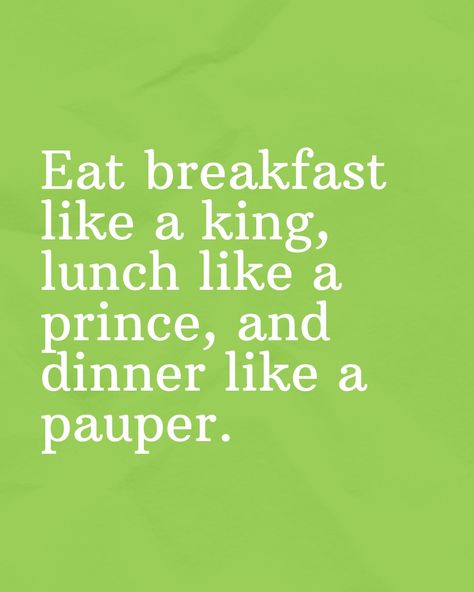 Eat breakfast like a king, lunch like a prince, and dinner like a pauper. Quote Health Food #goodmorning #godmorgen Livsstil Lifestyle Breakfast Like A King, A Prince, A King, Health Food, Diner, Good Morning, Prince, Lifestyle, Health