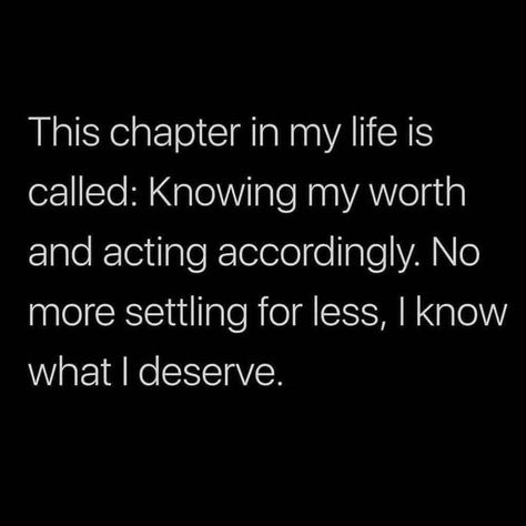 Knowing My Worth, New Chapter Quotes, What I Deserve, Realization Quotes, My Worth, Settling For Less, Done Quotes, Know Your Worth, Meditation Apps