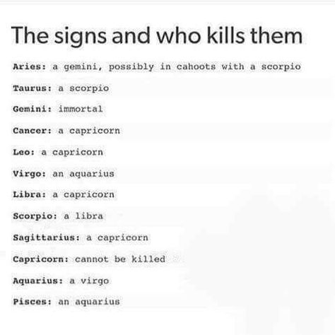 Apparently I cannot be killed. Also I murdered most of the sighns. Capricorn Life, Capricorn And Virgo, Capricorn Traits, Capricorn Quotes, Horoscope Capricorn, Capricorn Facts, Zodiac Signs Capricorn, Virgo Pisces, Capricorn Sign