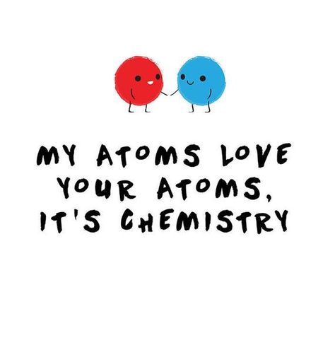 Chemistry Love, Doodles For Boyfriend, Science Pick Up Lines, Nerdy Pick Up Lines, Best Flirting Lines, Chemistry Quotes, Chemistry Puns, Pick Up Line Jokes, Science Puns