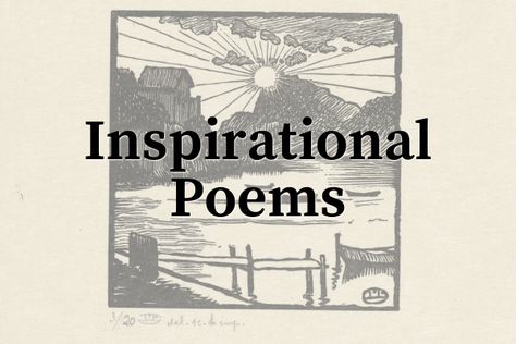 7 Of The Most Inspirational Poems Ever Written Powerful Poems, Written Poetry, Uplifting Poems, William Ernest Henley, Most Famous Poems, Why Read, Still I Rise, Inspirational Poems, Art And Literature