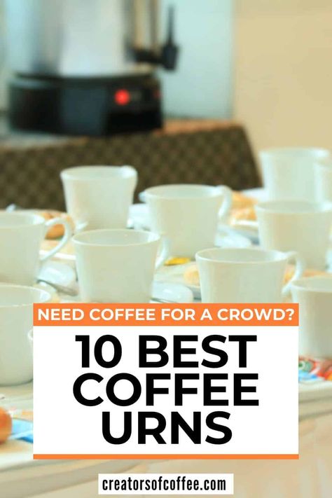 Are you making coffee for a crowd? Take a look at our guide to the best coffee urns for the office, community groups, family events and commercial caterers. We share the top commercial coffee urn options here | Extra large coffee maker | commercial coffee maker | How to make coffee for a crowd #coffeeurn Coffee For A Crowd, Best French Press Coffee, Coffee Catering, Coffee Maker With Grinder, Coffee Tips, Ways To Make Coffee, Best Coffee Grinder, Coffee Gift Basket, Coffee Urn