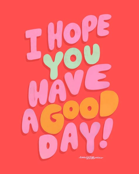 I hope you have a good day lettering, hand lettering, round letters Caring Thoughts, Digital Lettering, Unique Lettering, Afternoon Quotes, Morning Memes, Good Morning Sweetheart Quotes, Enjoy The Day, Everyday Quotes, Pep Talk