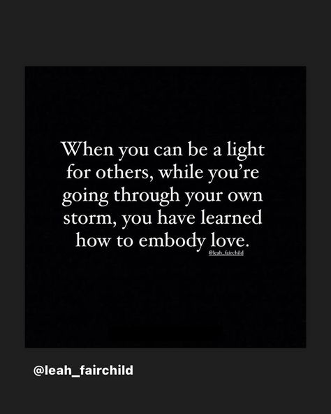 Be the light you need. You Light Up The Room Quotes, Truth Comes To Light Quote, What’s Done In The Dark Will Come To Light Quotea, Be Light Quotes, Be The Light Quote, Quotes About Light, Dim Your Light, Light Quotes, Notable Quotes