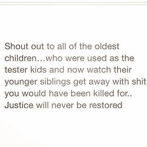 The struggle of being the oldest child Its All Your Fault, Older Sister Quotes, Toxic Family Quotes, Sibling Quotes, Younger Sibling, Oldest Daughter, Eldest Daughter, Your Fault, Character Quotes