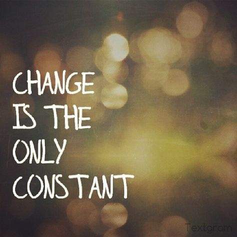 change is the only constant #quotes Constant Quotes, Only Constant Is Change, Change Is Constant, Change Tattoo, Ethics Quotes, Change Is The Only Constant, Inspirational Quotes About Change, Lettering Challenge, Happiness Is A Choice