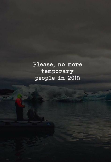 Please, no more temporary people! Zen Quotes, Inspirational And Motivational Quotes, Smart Quotes, Quotes Of The Day, Year Quotes, Quotes About New Year, Inspirational Quotes Motivation, Image Quotes, Great Quotes