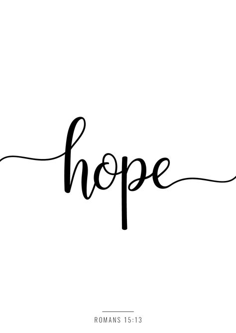 HOPE - "May the God of hope fill you with all joy and peace as you trust in him, so that you may overflow with hope by the power of the Holy Spirit."(Romans 15:13 NIV) White Background Quotes, Hope Tattoo, Trust In Him, Romans 15, Hope Poster, Joy And Peace, Tattoo Lettering Fonts, Tattoo Font, The Holy Spirit