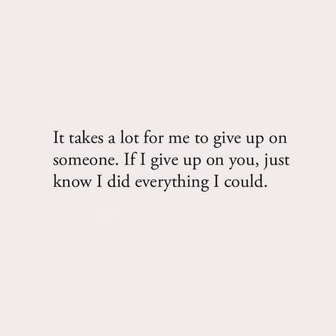 Gave Up On Love Quotes, I Gave Up Quotes, Gave Up Quotes, Giving Up On Love Quotes, Giving Up Quotes, Giving Up On Love, I Gave Up, Up Quotes, Gave Up