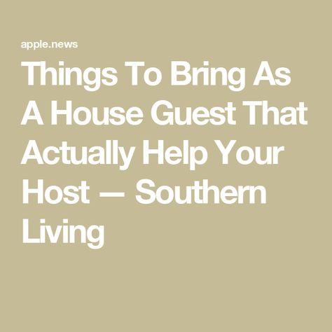 Things To Bring As A House Guest That Actually Help Your Host — Southern Living House Guest Gifts, Guest Gifts, Good House, Southern Living, Guest House, A House, Gift Ideas, Bring It On, Gifts