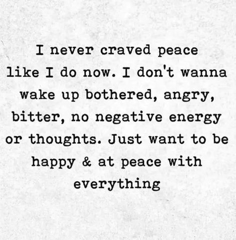 No Negative Energy, Living Peacefully, Just Want To Be Happy, Time To Heal, At Peace, Mindful Living, Healing Quotes, To Be Happy, Wise Quotes